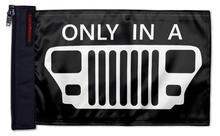 Only In A YJ 12"x18" Forever Wave Flag for Jeep Gladiator JT