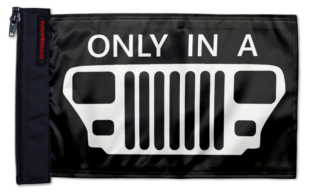 Only In A YJ 12"x18" Forever Wave Flag for Golf Carts